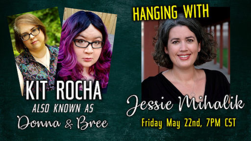 Kit Rocha also known as Bree & Donna, hanging with Jessie Mihalik, Friday May 22, 7PM CST