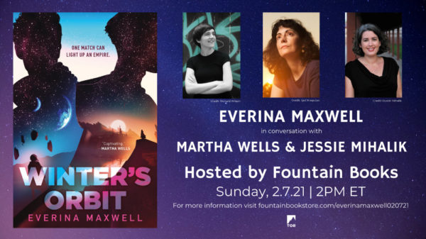 Everina Maxwell, in conversation with Martha Well & Jessie Mihalik. Hosted by Fountain Books. Sunday, Feb 7, 2021 at 2PM ET.