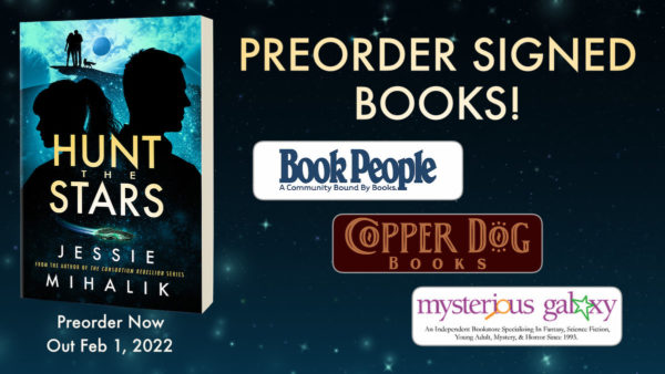 Preorder Hunt the Stars signed books / bookplates from BookPeople, Copper Dog Books, or Mysterious Galaxy, while supplies last.