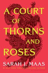 A Court of Thorns and Roses (A Court of Thorns and Roses, 1) by Sarah J. Maas Cover