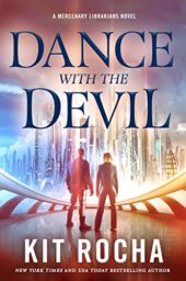 Dance with the Devil: A Mercenary Librarians Novel by Kit Rocha Cover