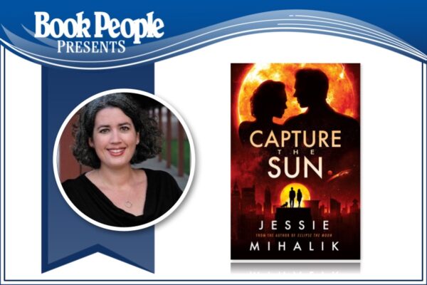 BookPeople presents Jessie Mihalik signing Capture the Sun, June 25, 7PM