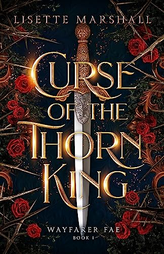 Curse of the Thorn King: A Steamy Beauty and the Beast Retelling (Wayfarer Fae Book 1) by Lisette Marshall Cover