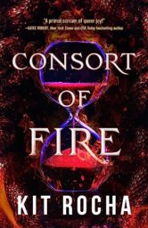 Consort of Fire (Bound to Fire and Steel Book 1) by Kit Rocha Cover