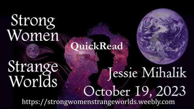 Jessie Mihalik's Strong Women Strange Worlds reading from October 19, 2023.