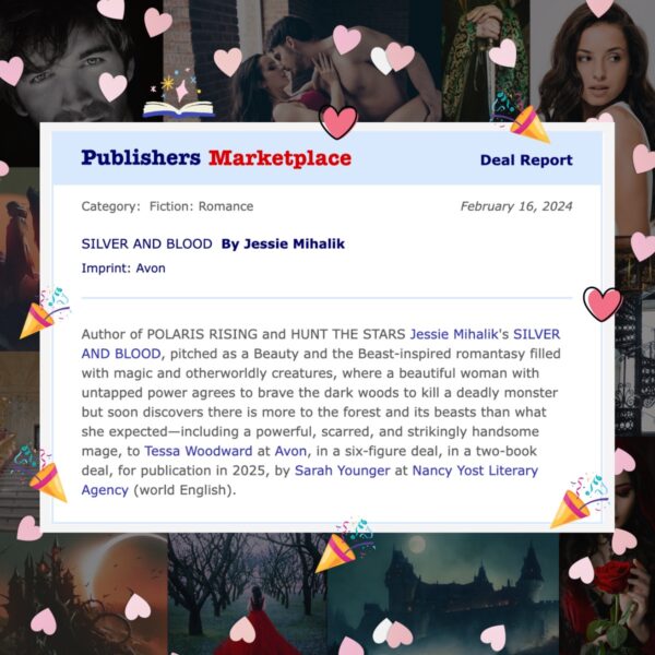 A Publishers Marketplace Deal Announcement: Author of POLARIS RISING and HUNT THE STARS Jessie Mihalik's SILVER AND BLOOD, pitched as a Beauty and the Beast-inspired romantasy filled with magic and otherworldly creatures, where a beautiful woman with untapped power agrees to brave the dark woods to kill a deadly monster but soon discovers there is more to the forest and its beasts than what she expected-including a powerful, scarred, and strikingly handsome mage, to Tessa Woodward at Avon, in a six-figure deal, in a two-book deal, for publication in 2025, by Sarah Younger at Nancy Yost Literary Agency (world English).